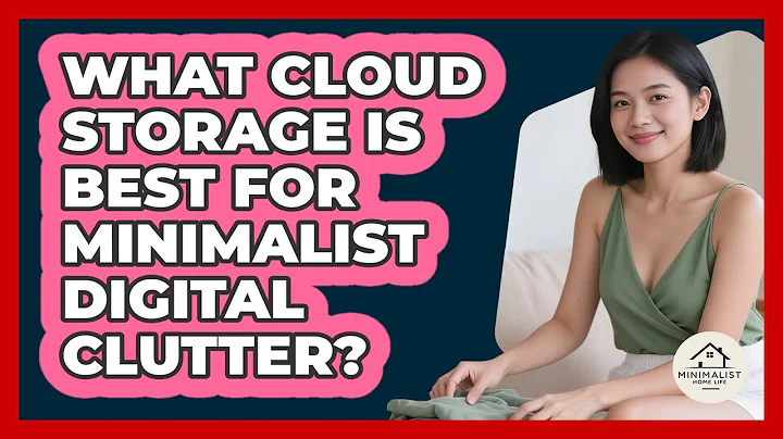 What Cloud Storage Is Best For Minimalist Digital Clutter? - Minimalist Home Life