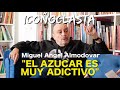 El azucar es veneno - Tabaquismo y cancer |  Miguel Angel Almodovar |  Icoñoclasta 03