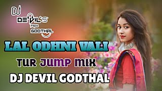 LAL ODHNI VALI || TUR JUMP MIX || DJ DEVIL GODTHAL