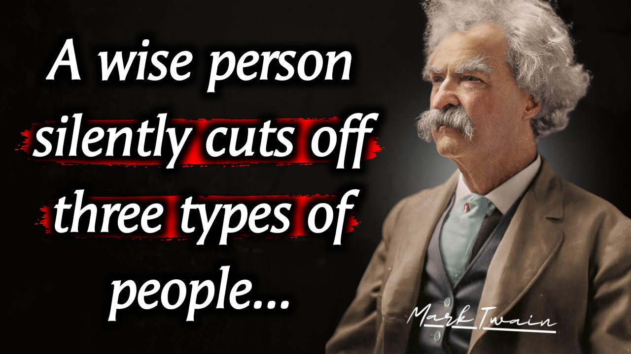 A Wise Person Silently Cuts Off Three Types Of People... Mark Twain Quotes