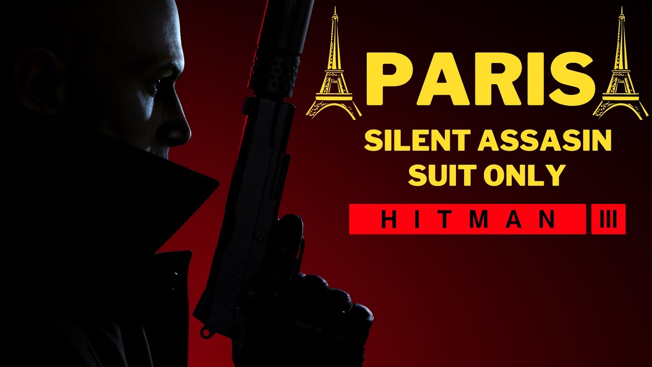 HITMAN 3 Paris - Silent Assassin, Suit Only (Master Difficulty) - Walkthrough With Commentary