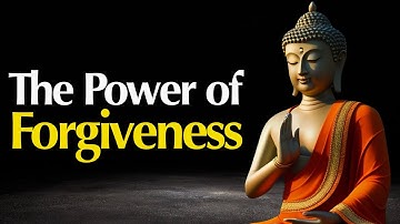 The Power of Forgiveness | A Buddhist Path to Inner Peace