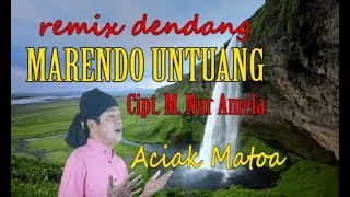 ACIAK MATOA - MARENDO UNTUANG Cipt. M. Nur Amela [ VIDEO MUSIK OFFICIAL ]