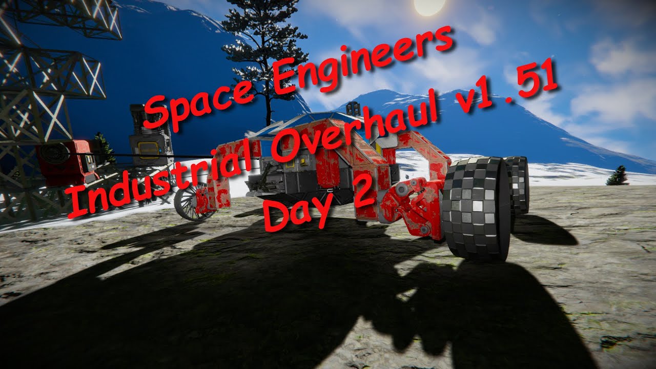Space Engineers – Season 1 – Day # 2 – Industrial Overhaul – A New ...