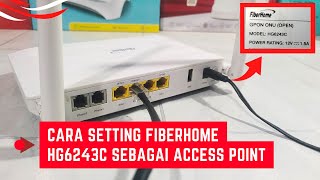 Cara Setting Fiberhome Hg6243c Sebagai Access Point Hotspot Mode Ap Voucher Mikrotik