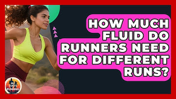 How Much Fluid Do Runners Need For Different Runs? - All Sorts Of Running