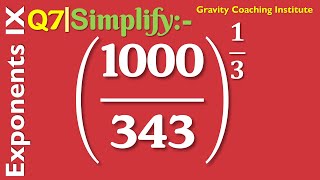 Q7 | Simplify (1000/343)^(1/3) | Evaluate (1000/343)^(1/3) | Find 1000/343 whole  to the power 1/3