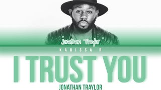 Jonathan Traylor-I trust you (color code lyrics )
