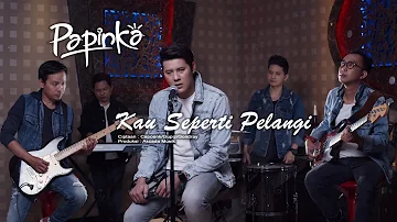 Papinka - Kau Seperti Pelangi (Official Video)