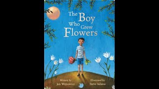 The Boy Who Grew Flowers - Read Aloud
