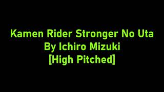 Kamen Rider Stronger No Uta By Ichiro Mizuki High Pitched