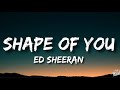 Ed Sheeran - Shape Of You (Lyrics)