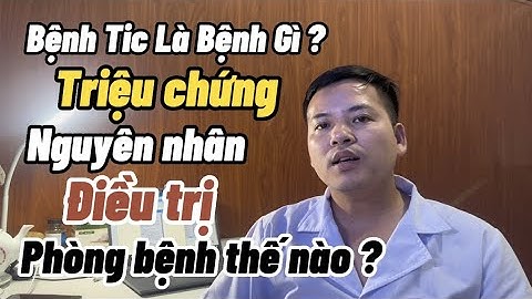 Rối loạn tic là bệnh gì? Nguyên nhân và triệu chứng | Bác sĩ Lá Văn Khôi