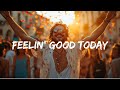 Feelin Good Today Happy Song Official Lyrics mp3