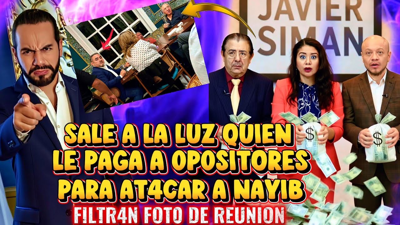 BOMBAZI NAYIB BUKELE FILTR4N FOT0 DE QUIEN LE PAGA A RONALD UMAÑA Y LOS DEMAS OPOSITORES PARA ÂTACAR