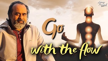 Go with the flow! || Acharya Prashant