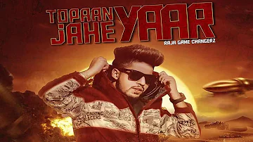 Topaan Jahe Yaar (Full Video) Raja Game Changerz | Latest Punjabi Songs 2023