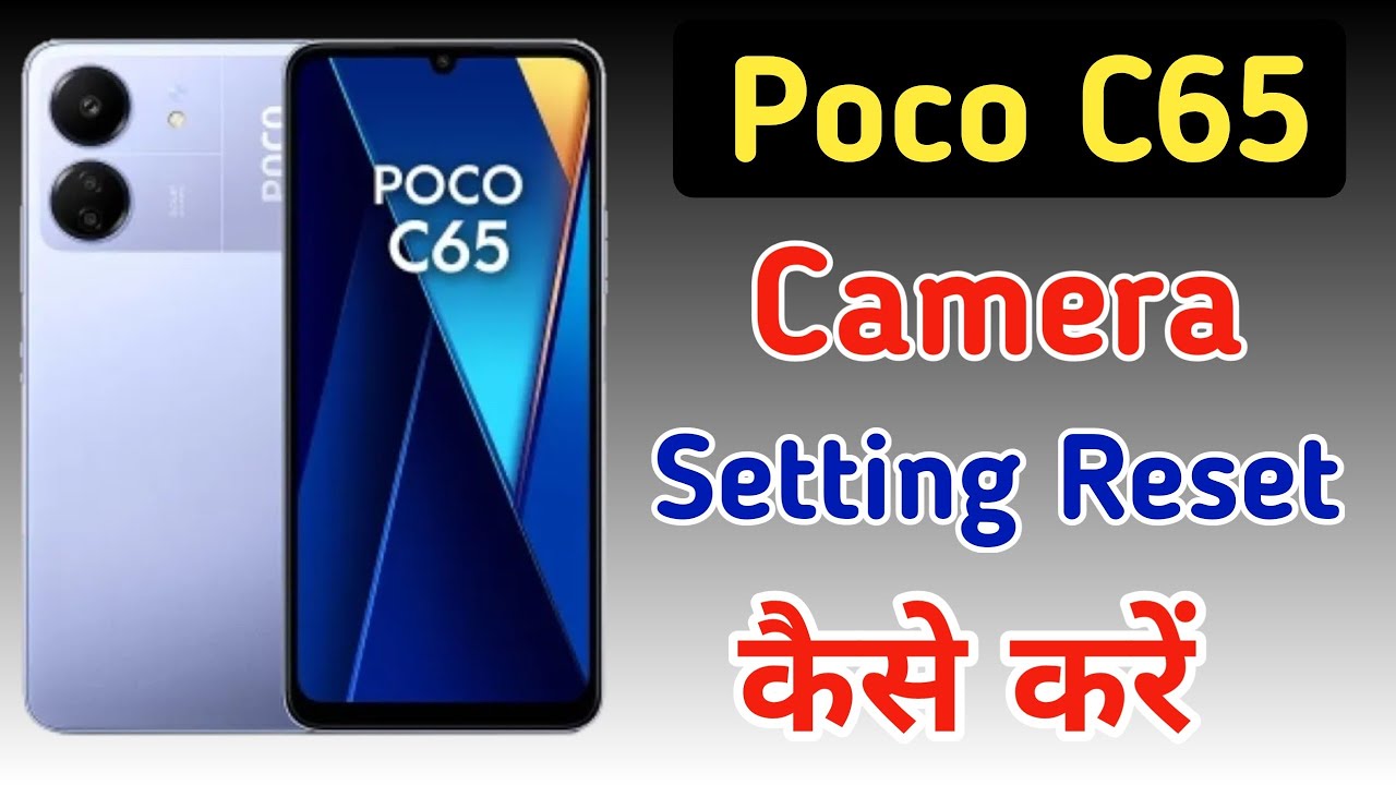 Poco c65 phone me camera setting reset kaise kare / Reset camera setting in poco c65, camera reset