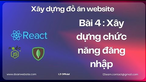 Tập 4 : Xây dựng chức năng đăng nhập