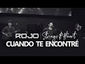 ROJO - Cuando Te Encontré Ft Strings and Heart (En Vivo) [Video Oficial]
