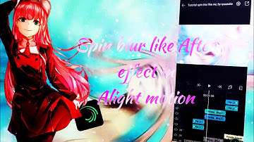 Tutorial Smooth Spin blur like Ae in Alight motion (Sub Indo & Eng)