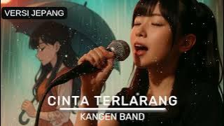 Cover Cinta Terlarang - Kangen Band (Cover Lagu Anime) | Bahasa Jepang