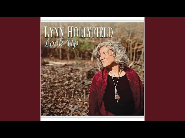 Lynn Hollyfield - Only You Can Make Yourself Sing