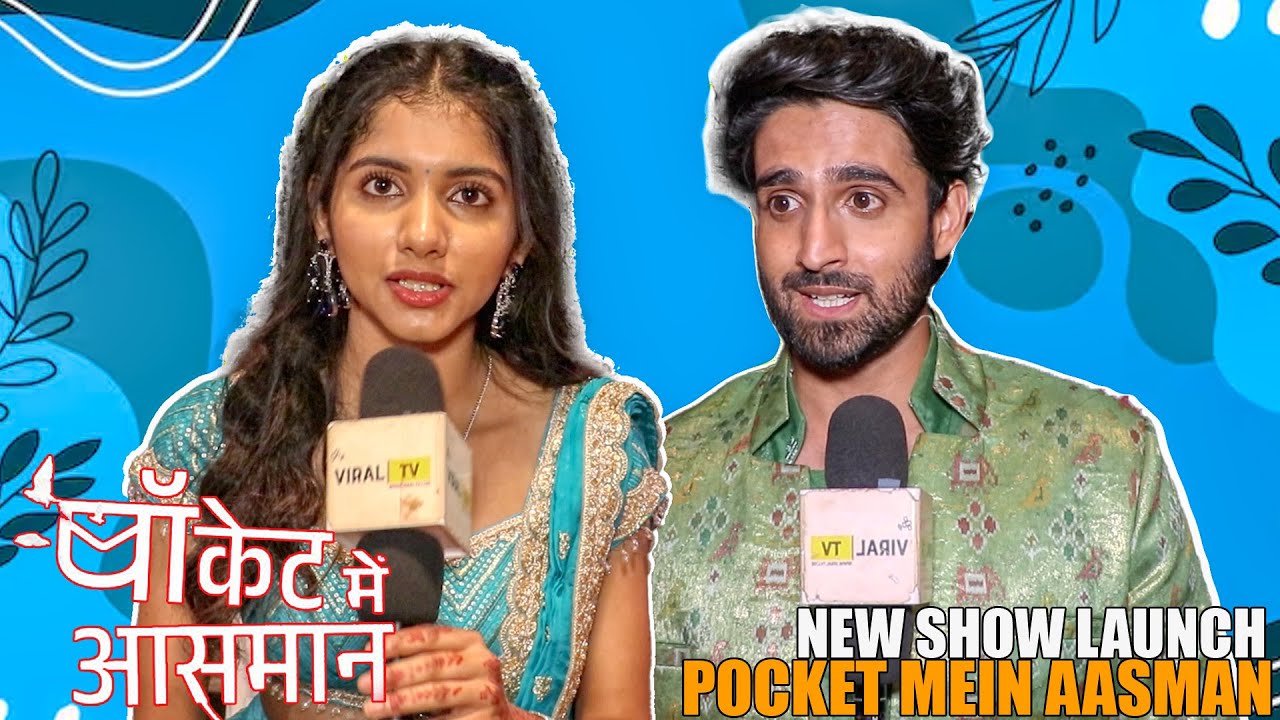 Abhika Malakar And Farmaan Haider Talk about New Serial Pocket Mein Aasman
