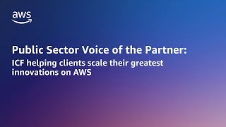 ICF and AWS Help Communities and Government with Cloud Technology | AWS Public Sector