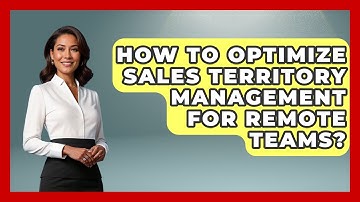How To Optimize Sales Territory Management For Remote Teams? - Sales Saas Breakdown