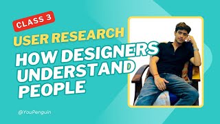 How Designers Understand People (Day-2)