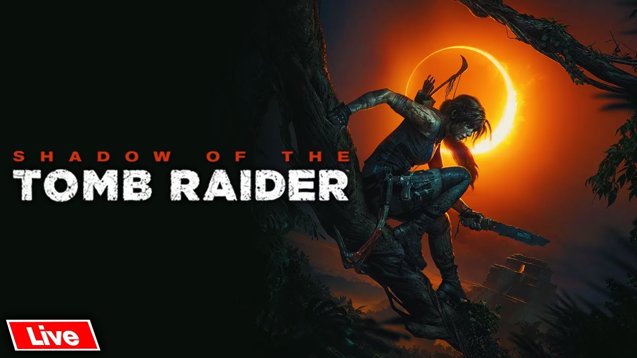 🔴 Back, full grind 💪 Starting Shadow of the Tomb Raider today! 1st Playthrough