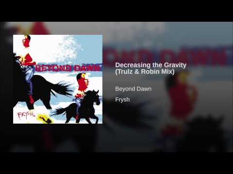Decreasing The Gravity (Trulz & Robin Mix) Video