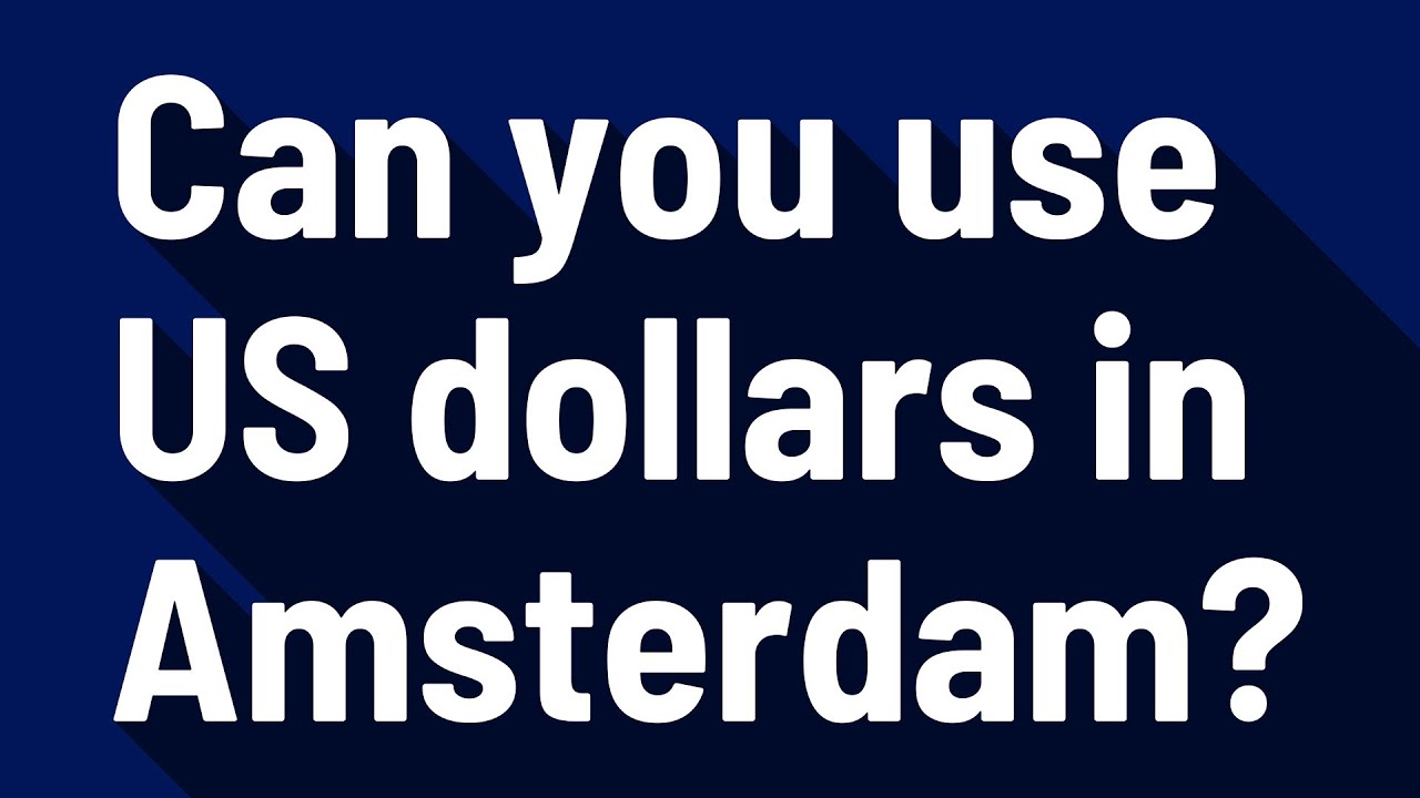 Can you use US dollars in Amsterdam? - YouTube