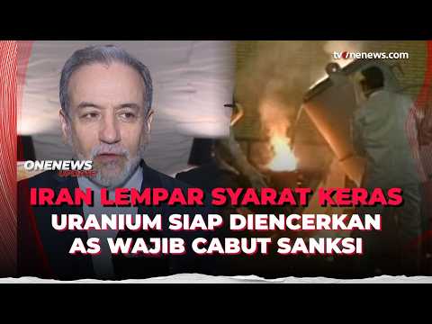 Duh! Iran Buka Opsi Encerkan Uranium, Tapi Syaratnya AS Cabut Semua Sanksi | OneNews Update