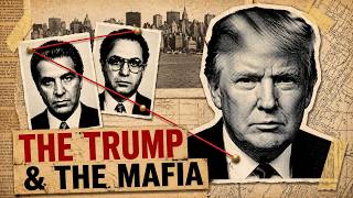 How the Mafia Built Trump Tower, Trump's Hidden Mob History