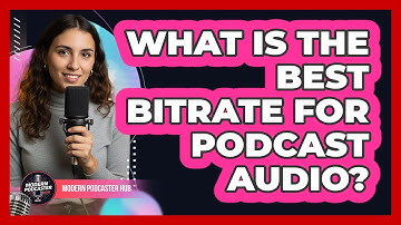 What Is The Best Bitrate For Podcast Audio? - Modern Podcaster Hub