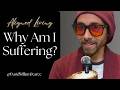 Tantra #13: Understanding Suffering | Why Am I Struggling So Much?