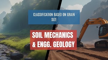 27. Classification based on Grain Size | Soil Mechanics & Engineering Geology