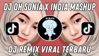 DJ OH SONIA x INDIA MASHUP REMIX TIKTOK VIRAL_FULL BASS_DJ SONIA VIRAL TIKTOK TERBARU 2021