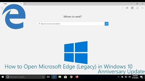 How to Open Microsoft Edge (Legacy) in Windows 10 Anniversary Update