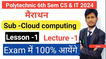 🔴LIVE , मैराथन Cloud Computing  | Lesson-1 | Poly 6th sem CS & IT 2024 | Exam only Question | L- 1