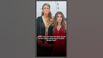 Blake Lively & Anna Kendrick Reunite for “Another Simple Favor”