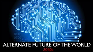 Alternate Future of the World - Episode 4 (2040s)