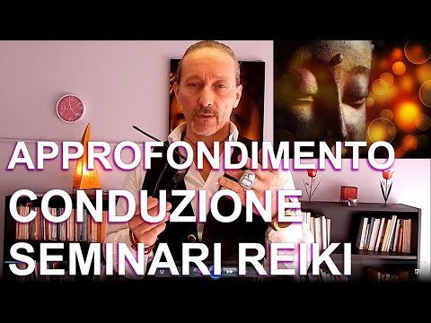 Seminario di approfondimento sulla conduzione dei seminari Reiki