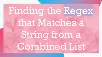 Finding the Regex that Matches a String from a Combined List