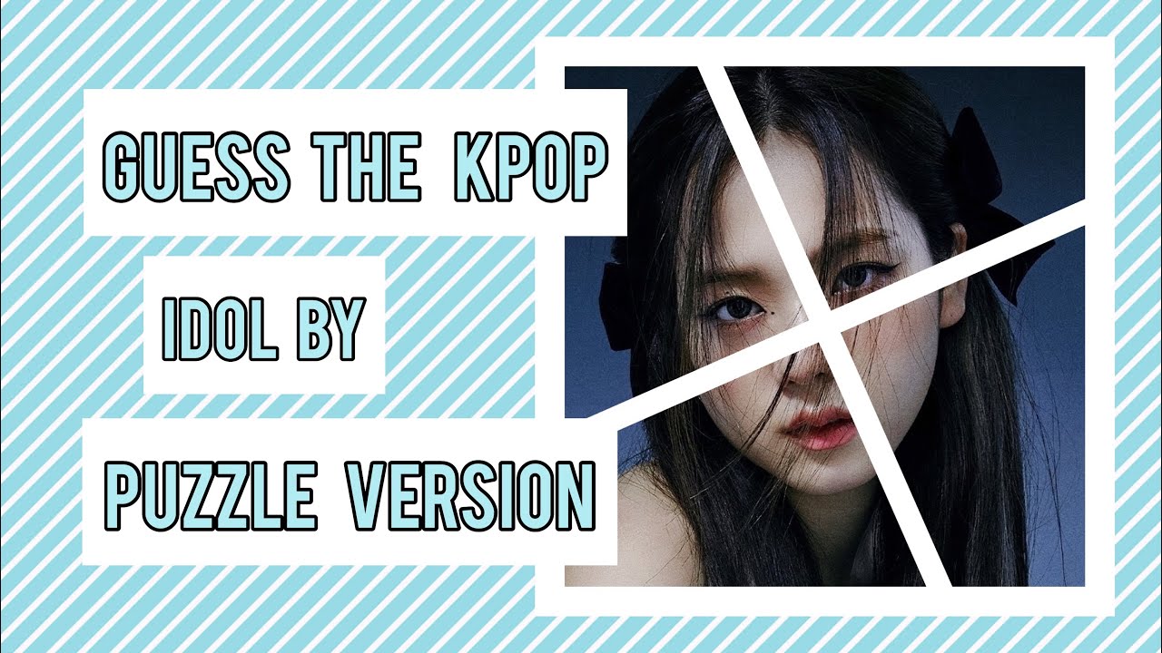 GUESS THE KPOP IDOL BY PUZZLE VERSION - YouTube