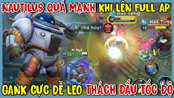 TỐC CHIẾN : Leo Thách Đấu Tốc Độ Với Nautilus Rừng, Gank Là Lụm Với Lối Lên Đồ Siêu Sát Thương