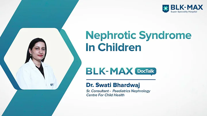 Nephrotic Syndrome in ChildrenDr. Swati BhardwajBLK-Max Hospital