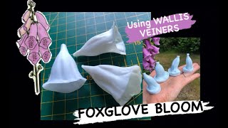 How to Make FOXGLOVE Flower (using Wallis Veiners )/ Sugar or Cold Porcelain Clay